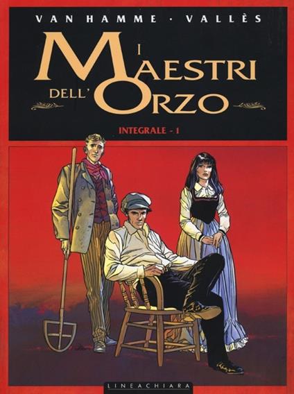I maestri dell'orzo. Ediz. integrale. Vol. 1: 1854-1932. - Jean Van Hamme,Francis Vallès - copertina