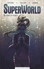 Superworld. Vol. 1: Ghetto party.