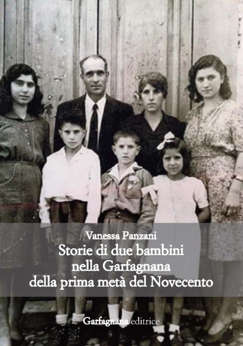 Storie di due bambini nella Garfagnana della prima metà del Novecento - Vanessa Panzani - copertina