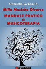 Mille musiche diverse. Manuale pratico di musicoterapia