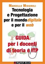 Guida per i docenti di teoria e ITP a tecnologia e progettazione per il mondo digitale e per il web