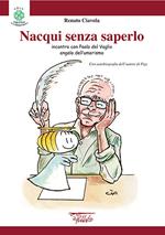 Nacqui senza saperlo. Incontri con Paolo Del Vaglio angelo dell'umorismo