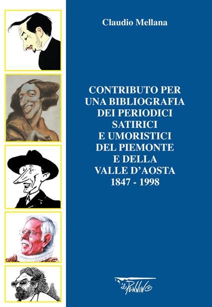 Contributo per una bibliografia dei periodici satirici e umoristici del Piemonte e della Valle d'Aosta. 1847-1998 - Claudio Mellana - copertina