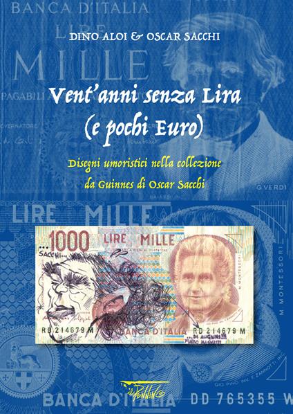 Vent'anni senza lira (e pochi euro). Disegni umoristici nella collezione da Guinnes di Oscar Sacchi - copertina