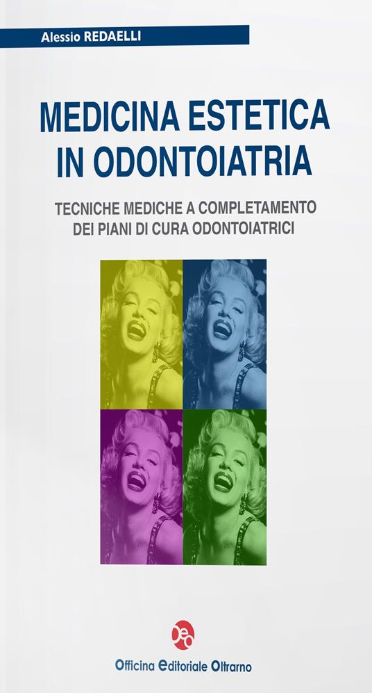 Medicina estetica in odontoiatria. Tecniche mediche a completamento dei piani di cura odontoiatrici - Alessio Redaelli - copertina