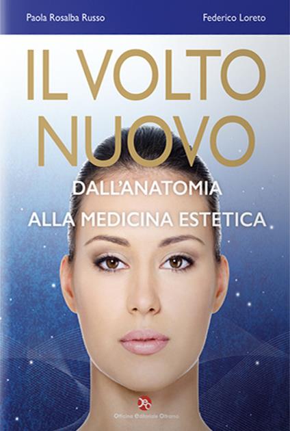 Il volto nuovo. Dall'anatomia alla medicina estetica. Con Contenuto digitale per accesso online - Paola Rosalba Russo,Federico Loreto - copertina