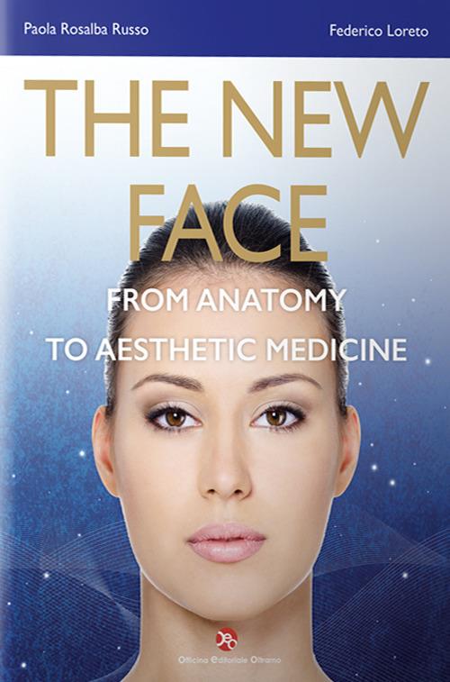 The new face. From anatomy to aesthetic medicine. Con Contenuto digitale per accesso online - Paola Rosalba Russo,Federico Loreto - copertina