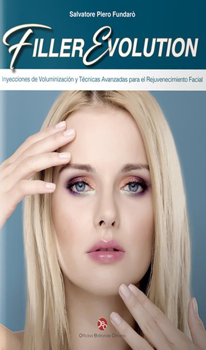 Filler evolution. Inyecciones de Voluminización y Técnicas Avanzadas para el Rejuvenecimiento Facial. Ediz. illustrata - Salvatore Piero Fundarò - copertina