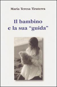 Il bambino e la sua «guida» - M. Teresa Tiraterra - copertina