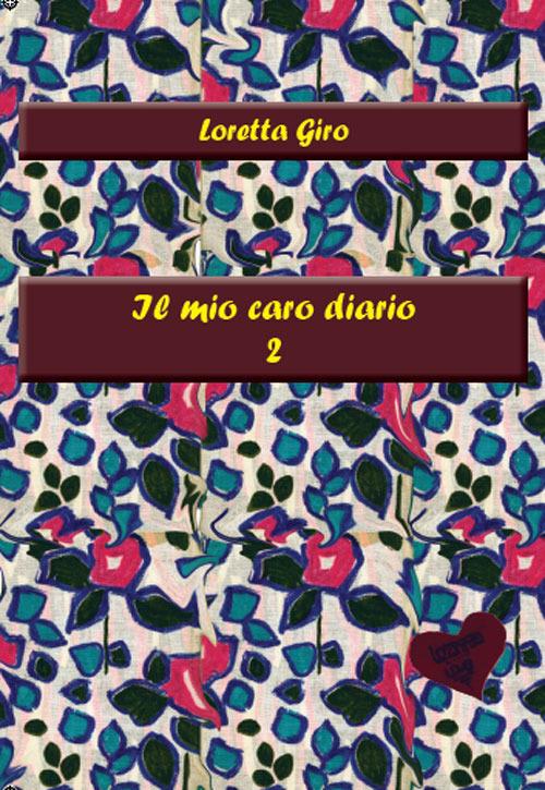 Il mio caro diario 2 - Loretta Giro - copertina