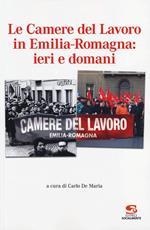 Le Camere del Lavoro in Emilia Romagna: ieri e domani