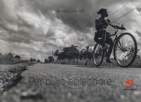 Per puro splendore. In viaggio con Nexus. Ediz. a colori - Annalisa Vandelli - copertina