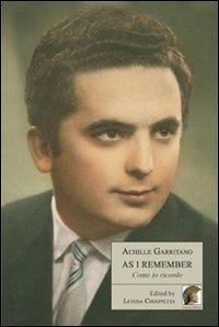Come io ricordo (As I remember). Ediz. inglese - Achille Garritano - copertina