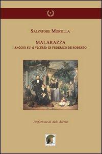 Malarazza. Saggio su «I Viceré» di Federico De Roberto - Salvatore Mortilla - copertina