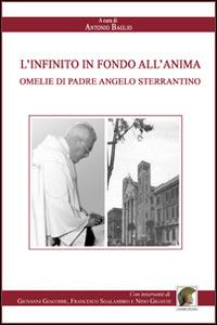 L' infinito in fondo all'anima. Omelie di padre Angelo Sterrantino - copertina