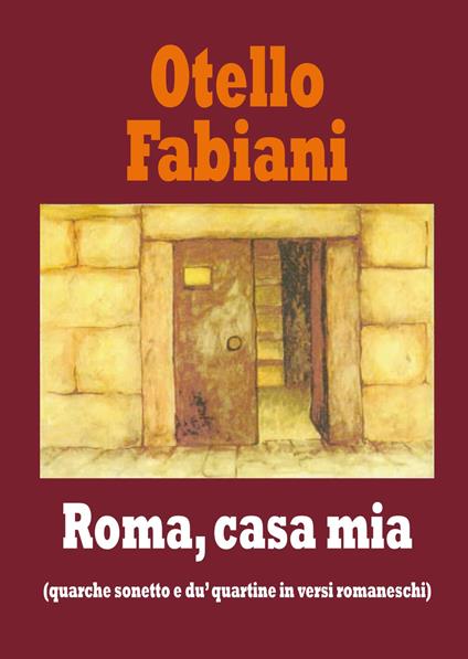 Roma, casa mia (quarche sonetto e du' quartine in versi romaneschi) - Otello Fabiani - copertina