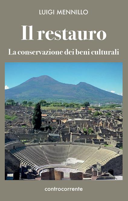 Il restauro. La conservazione dei beni culturali - Luigi Mennillo - copertina