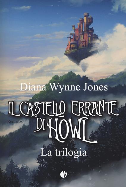 Il castello errante di Howl. La trilogia: Il castello in aria-La casa per Ognidove - Diana Wynne Jones - copertina