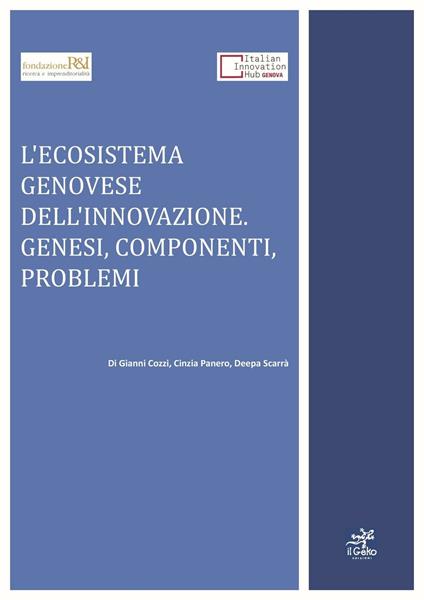 L' ecosistema genovese dell'innovazione. Genesi, componenti, problemi - copertina