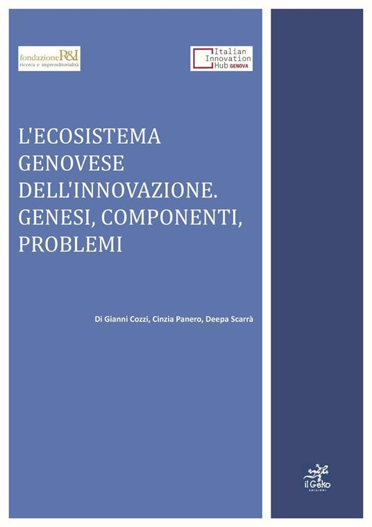 L' ecosistema genovese dell'innovazione. Genesi, componenti, problemi - copertina