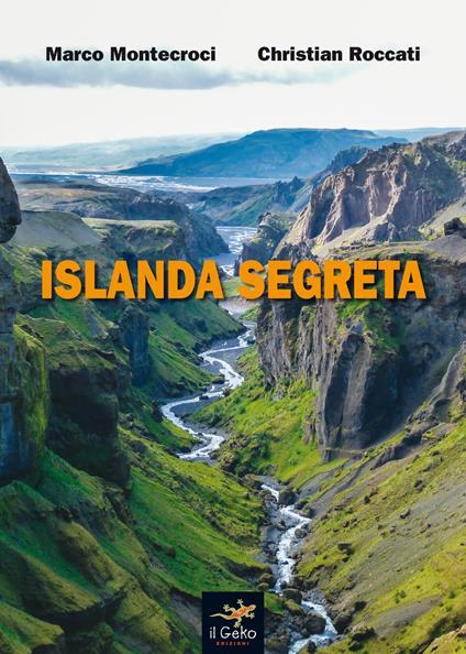 Islanda segreta - Marco Montecroci,Christian Roccati - copertina