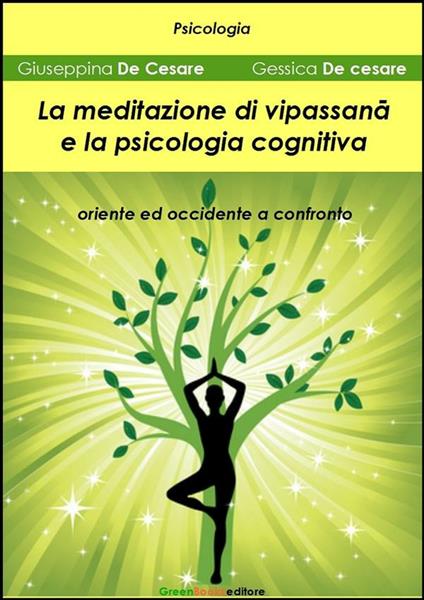 La meditazione di Vipassana e la psicologia cognitiva - Gessica De Cesare,Giuseppina De Cesare - ebook