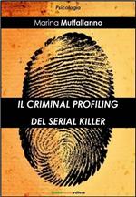 Il criminal profiling del serial killer