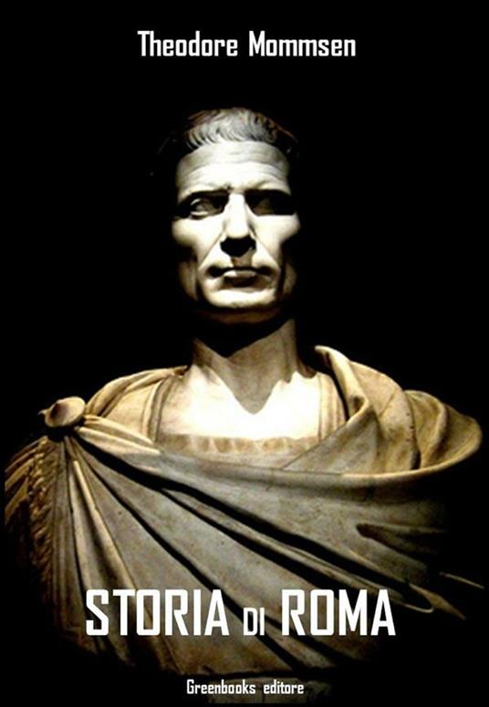 Storia di Roma. Ediz. integrale - Theodor Mommsen - ebook