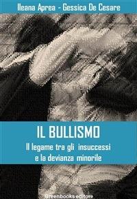 Il bullismo - Ilena Aprea,Gessica De Cesare - ebook