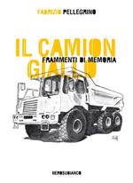 Il camion giallo. Frammenti di memoria