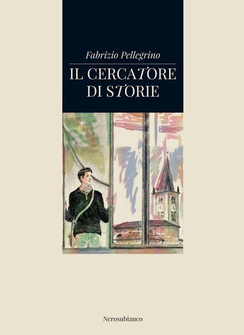 Il cercatore di storie - Fabrizio Pellegrino - copertina