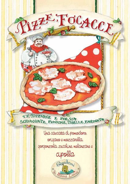 Pizze, focacce. Tradizione e poesia, schiacciate, piadine, tigelle, farinata... - copertina