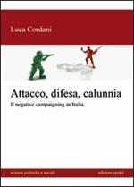 Attacco, difesa e calunnia. Il negative campaigning in Italia