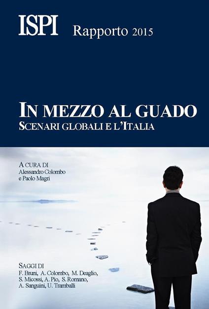 In mezzo al guado. Scenari globali e l'Italia. Rapporto ISPI 2015 - copertina