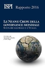 Le nuove crepe della governance mondiale. Scenari globali e l'Italia. Rapporto ISPI 2016
