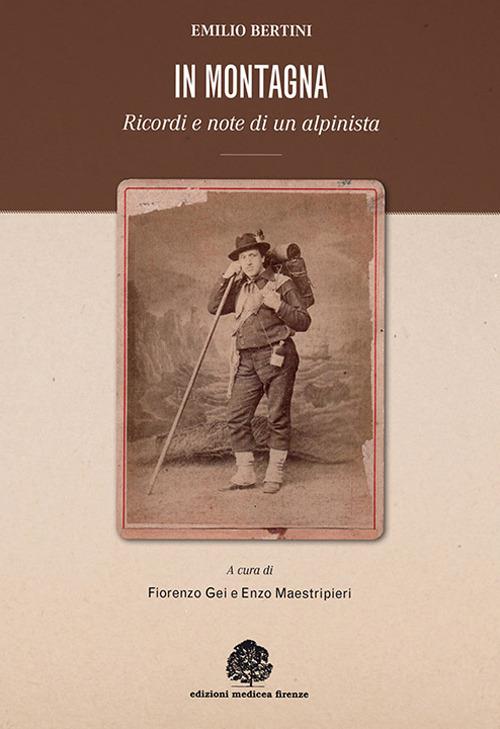 In montagna. Ricordi e note di un alpinista - Emilio Bertini - copertina
