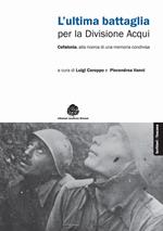L'ultima battaglia per la divisione Acqui. Cefalonia, alla ricerca di una memoria condivisa