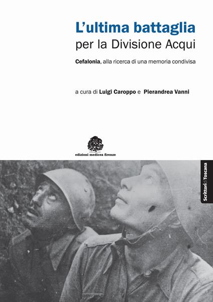 L'ultima battaglia per la divisione Acqui. Cefalonia, alla ricerca di una memoria condivisa - copertina