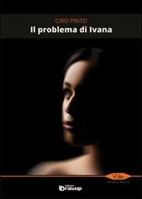 Il problema di Ivana - Ciro Pinto - copertina
