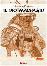 Il dio malvagio - Umberto Pagotto - copertina