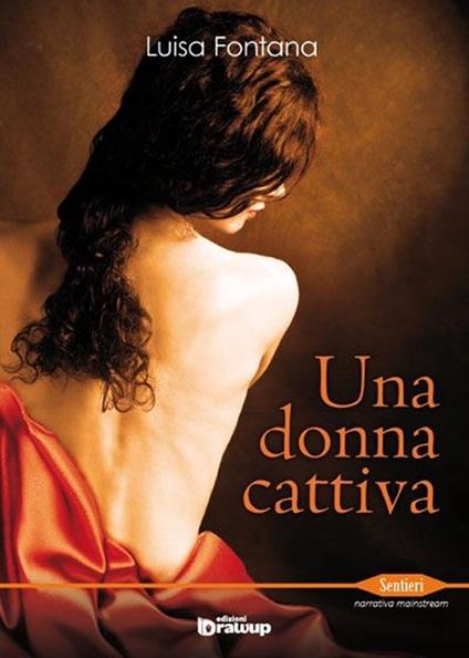 Una donna cattiva - Luisa Fontana - copertina