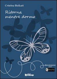 Ritorna mentre dormo - Cristina Biolcati - copertina