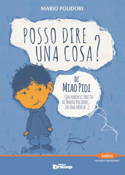 Posso dire una cosa? di Miao Pioi (un parente stretto di Mario Polidori in una morsa...) - Mario Polidori - copertina