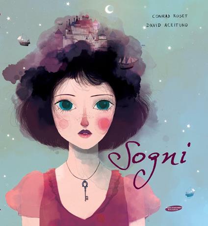 Sogni. Ediz. illustrata - David Aceituno,Conrad Roset - copertina