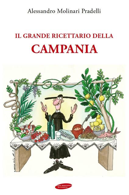 Il grande ricettario della Campania - Alessandro Molinari Pradelli - copertina