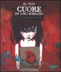 Il tuo cuore in uno scrigno - Mercè López,Rebecca Beltrán - copertina