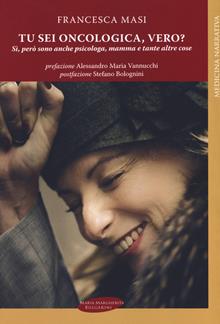 Tu sei oncologica, vero?