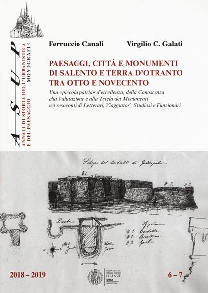 Paesaggi, città e monumenti di Salento e terra d'Otranto tra Otto e Novecento - Ferruccio Canali,Virgilio C. Galati - copertina