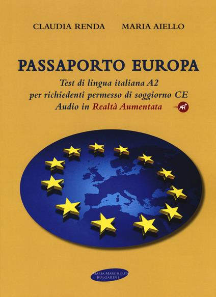 Passaporto Europa. Test di lingua italiana A2 per richiedenti permesso di soggiorno CE. Con Contenuto digitale per download e accesso on line. Con Audio - Claudia Renda,Maria Aiello - copertina