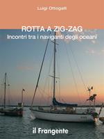 Rotta a zig-zag. Incontri tra i naviganti degli oceani